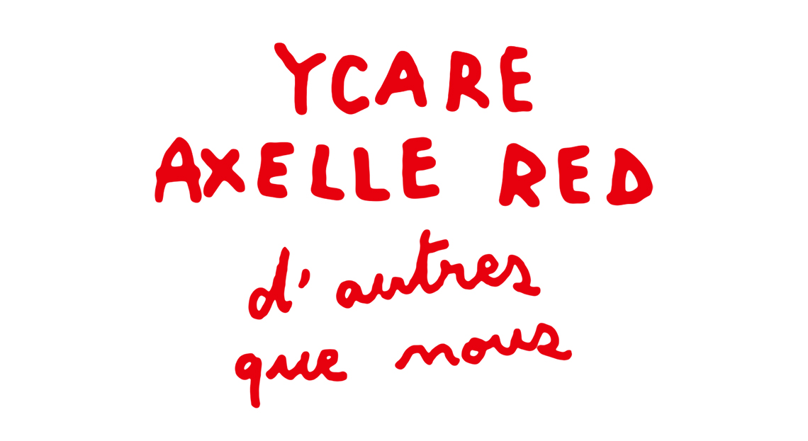 Ycare & Axelle Red - D'autres que nous
